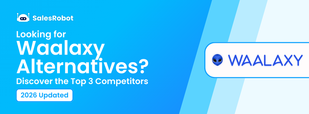 Looking for Waalaxy Alternatives? Discover the Top 3 Competitors in 2026 [In-Depth Review]