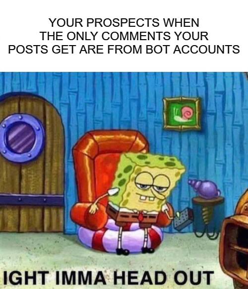 SpongeBob getting out of chair meme for prospects when they see fake comments