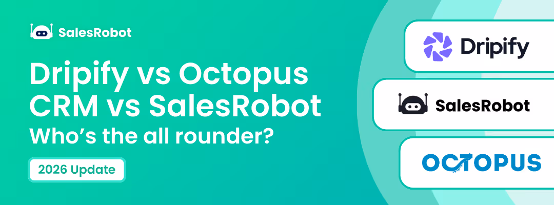 Dripify vs Octopus CRM vs SalesRobot: Who’s the all-rounder in 2026?