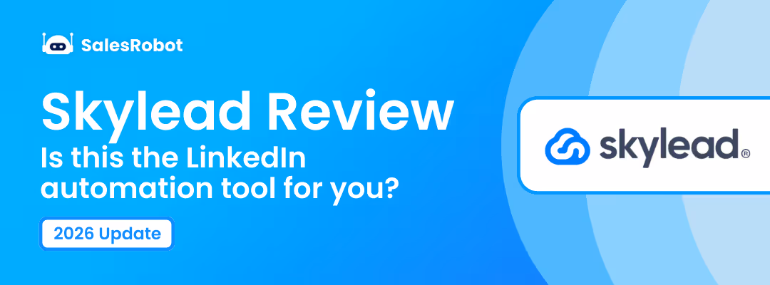 Skylead Review: Is this the LinkedIn automation tool for you in 2026?