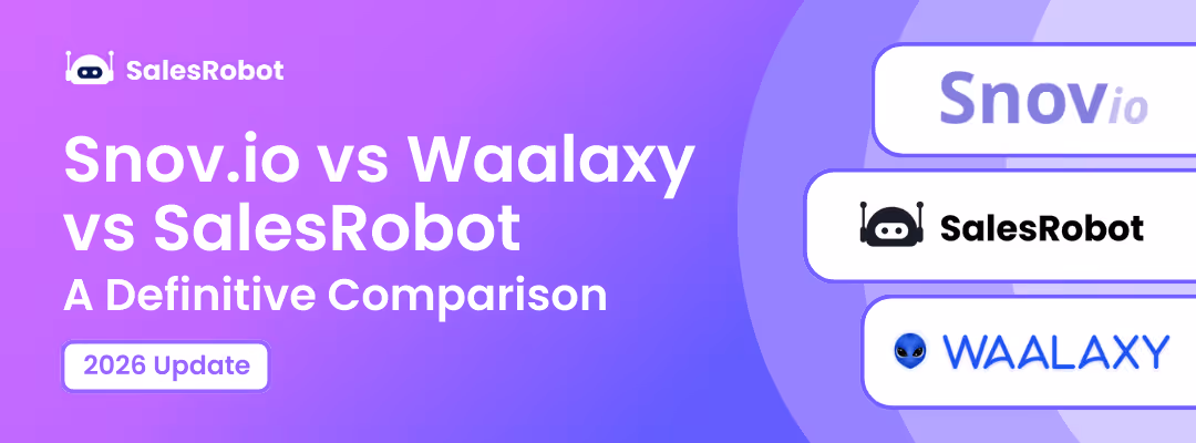 Snov.io vs Waalaxy vs SalesRobot: A Definitive Comparison [2026]