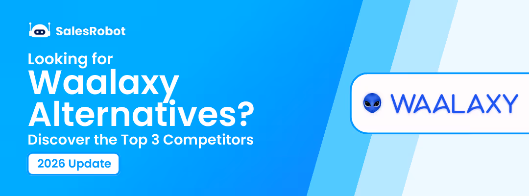 Looking for Waalaxy Alternatives? Discover the Top 3 Competitors in 2026 [In-Depth Review]