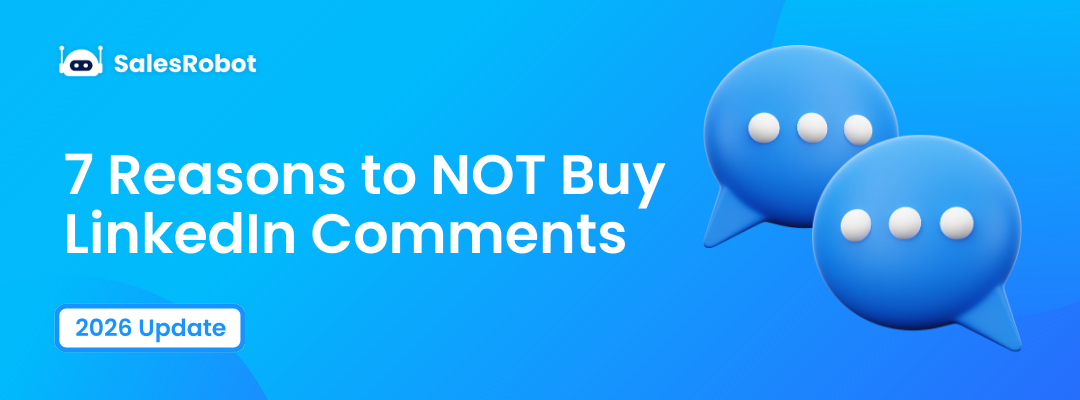 7 Reasons to NOT Buy LinkedIn Comments in 2026