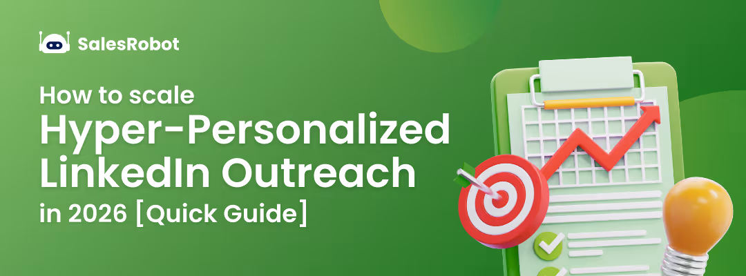 How to Scale Hyper-Personalized LinkedIn Outreach in 2026? [Quick Guide]