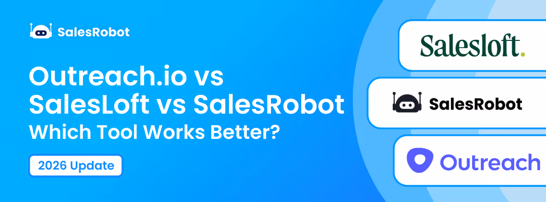 Outreach.io vs SalesLoft vs SalesRobot: Which Tool Works Better in 2026?