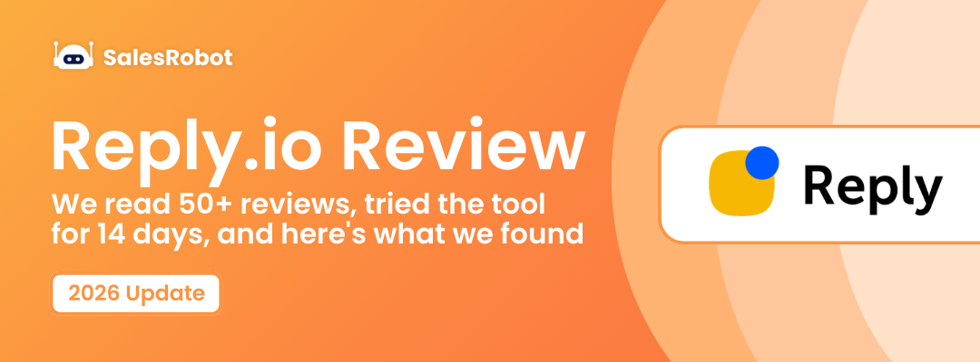 Reply.io Review 2026: We read 50+ reviews, tried the tool for 14 days, and here's what we found