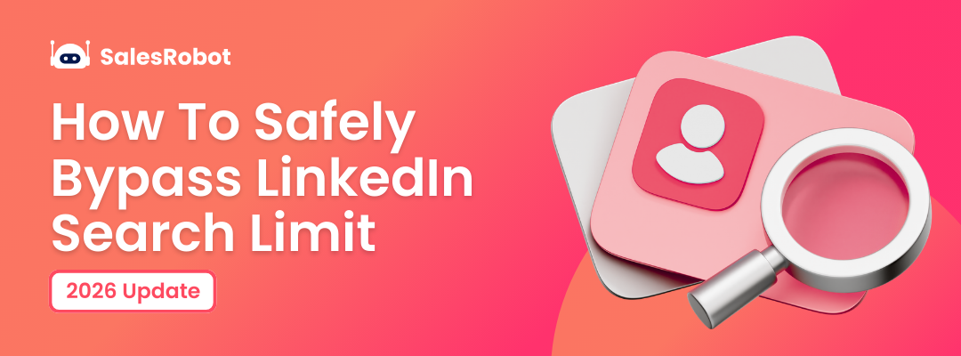 How To Safely Bypass LinkedIn Search Limit in 2026