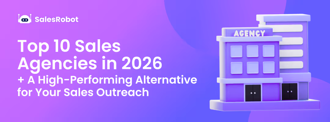 Top 10 Sales Agencies in 2026 (+ A High-Performing Alternative for Your Sales Outreach)