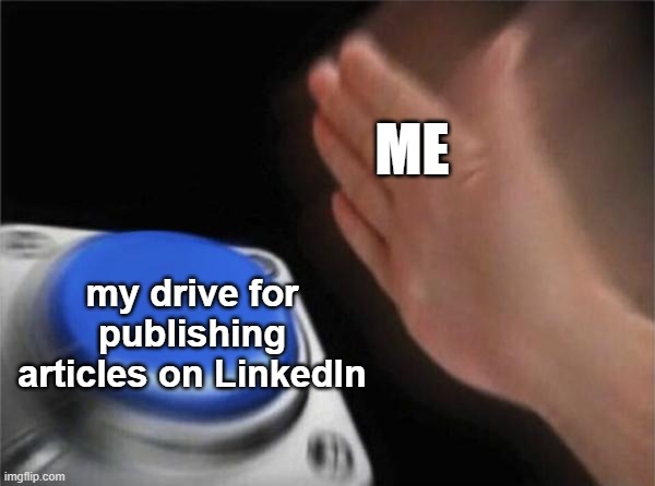 meme about drive for publishing linkedin post