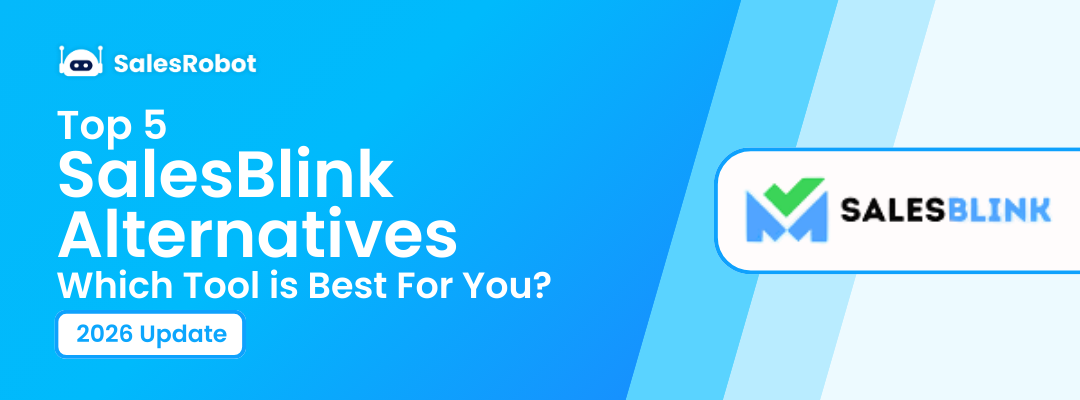 Top 5 Alternatives to SalesBlink: Which Tool is Best For You in 2026?