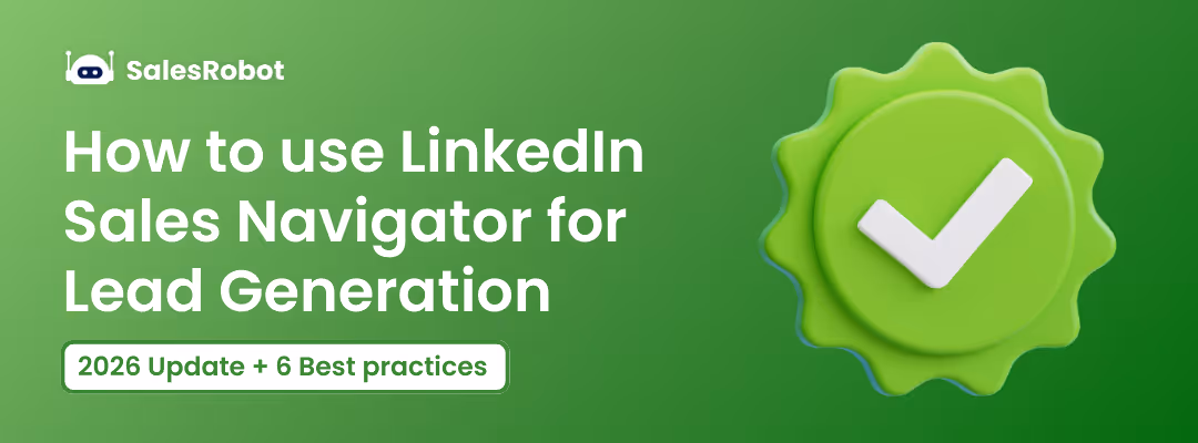 How to use LinkedIn Sales Navigator for lead generation in 2026 [+6 Best practices]
