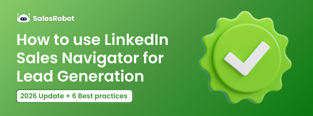 How to use LinkedIn Sales Navigator for lead generation in 2026 [+6 Best practices]