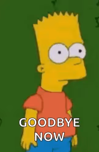 Bart Simpson says goodbye now.