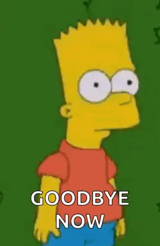 Bart Simpson says goodbye now.