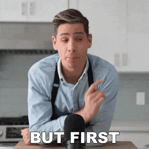 Man saying 'But first'