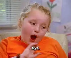 Honey Boo Boo saying bye.