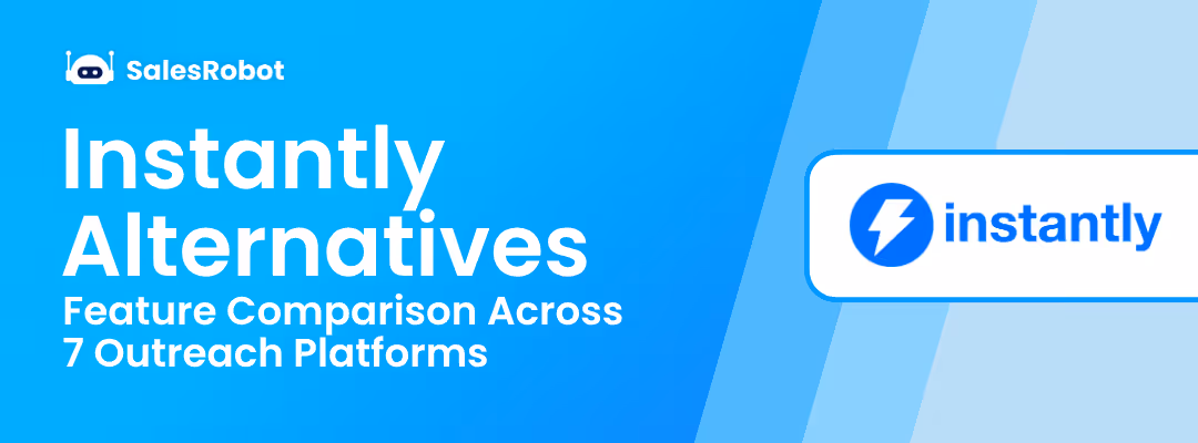 Instantly Alternatives: Feature Comparison Across 7 Outreach Platforms