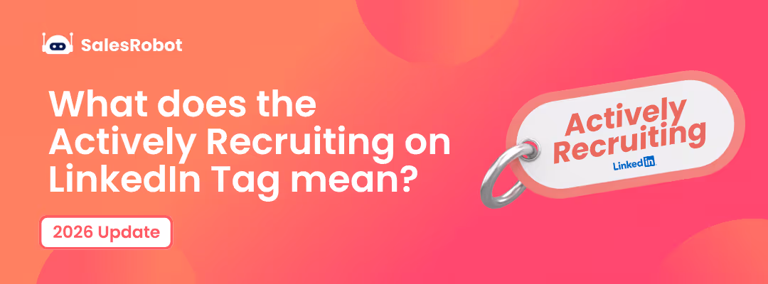 Actively Recruiting on LinkedIn: What It Means [+4 Proven Strategies]
