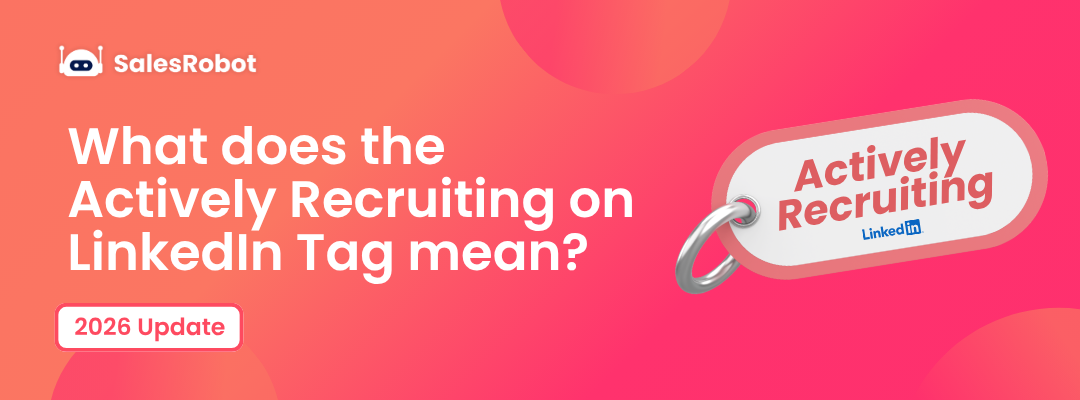 Actively Recruiting on LinkedIn: What It Means [+4 Proven Strategies]