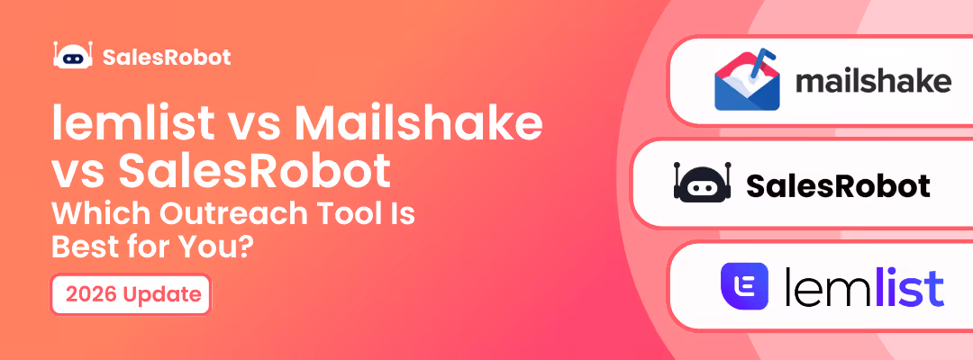 Lemlist vs Mailshake vs SalesRobot: Which Outreach Tool Is Best for You in 2026?