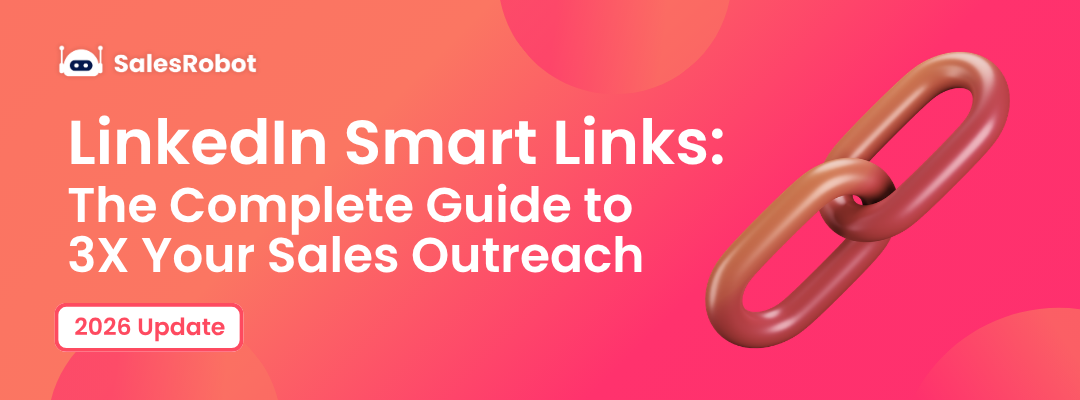 LinkedIn Smart Links: Know Exactly Who's Interested Before You Call