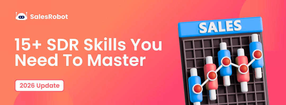 17 SDR Skills to Master in 2026 [Hard + Soft Skills]
