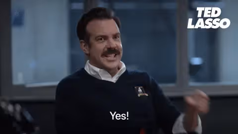 Ted Lasso saying yes
