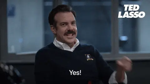 Ted Lasso saying yes