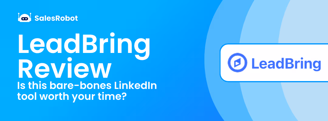 LeadBring Review: Is this bare-bones LinkedIn tool worth your time?