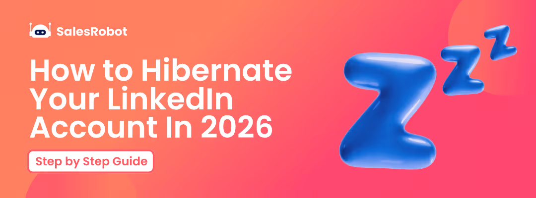 How to Hibernate Your LinkedIn Account in 2026 [5 Steps]