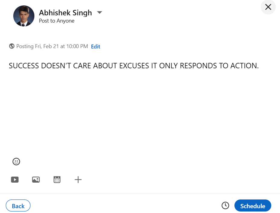 A LinkedIn post creation window shows a scheduled post by Abhishek Singh for Friday, February 21st at 10:00 PM with the text "SUCCESS DOESN'T CARE ABOUT EXCUSES IT ONLY RESPONDS TO ACTION.", along with options to add media and a "Schedule" button