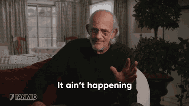 man saying it ain't happening 