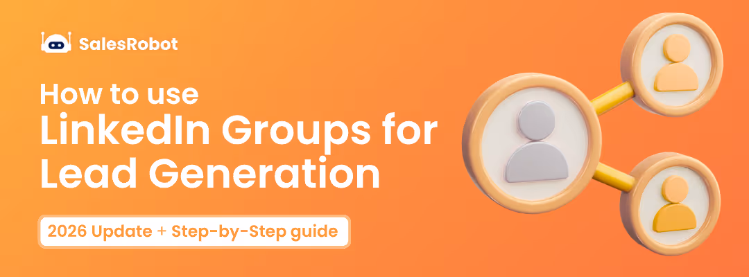 LinkedIn Groups: How to Get B2B Leads in 2026
