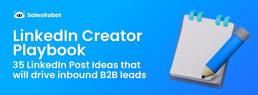LinkedIn Creator Playbook: 35 LinkedIn Post Ideas that will drive inbound B2B leads