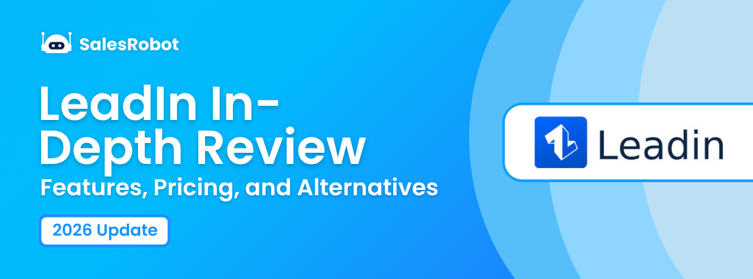 LeadIn In-depth Review: Features, Pricing, and Alternatives [2026 updated]