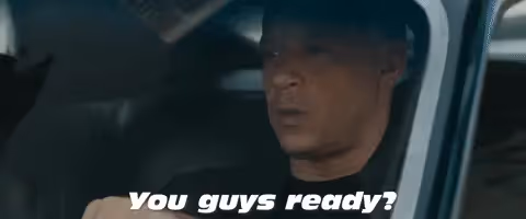 Vin diesel asking Are you guys ready?
