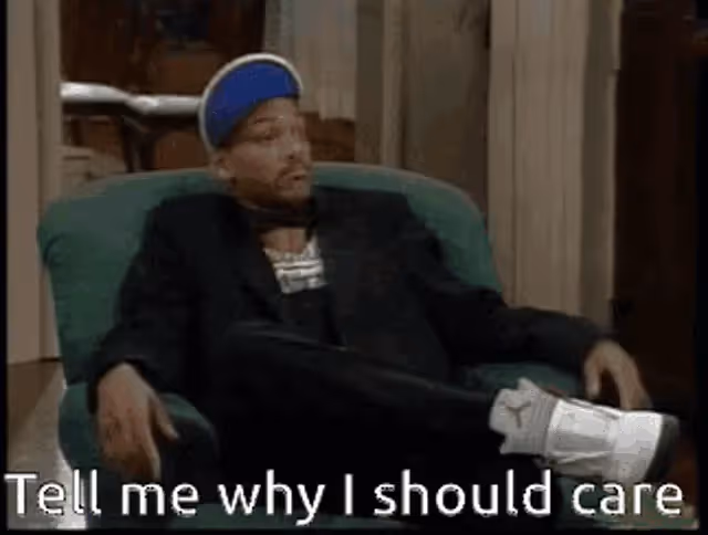 Will Smith questioning "Tell me why I should care"