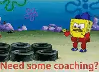 SpongeBob SquarePants, dressed as a coach, stands in front of tires and asks "Need some coaching?"