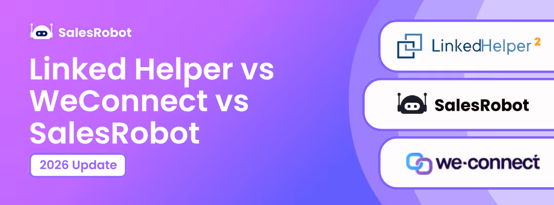 Linked Helper vs WeConnect vs SalesRobot: 2026 Review