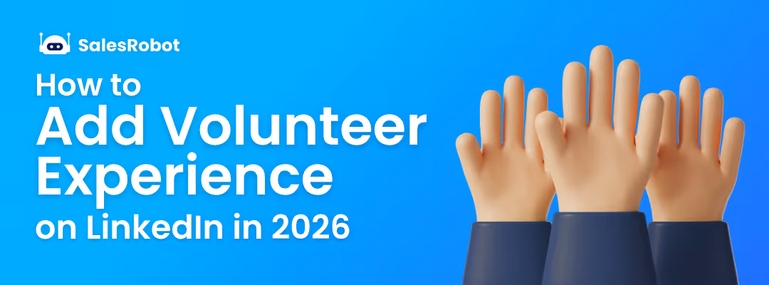 How to Add Volunteer Experience on LinkedIn (2026)