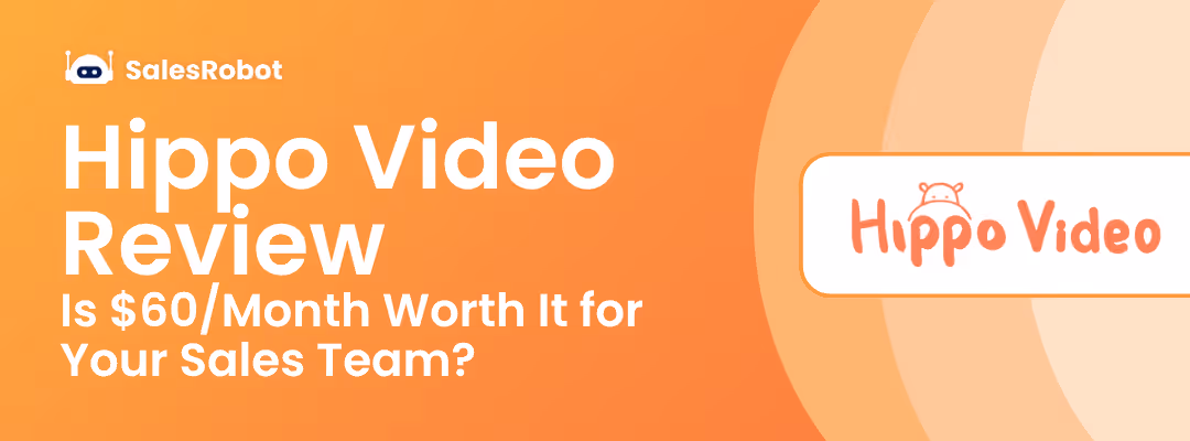 Hippo Video Review: Is $60/Month Worth It for Your Sales Team? 
