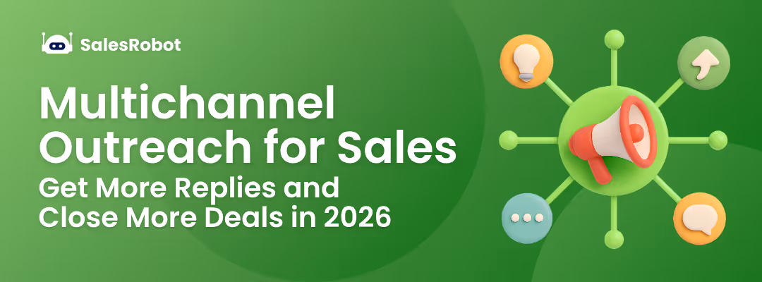 Multichannel Outreach for Sales: Get More Replies and Close More Deals in 2026
