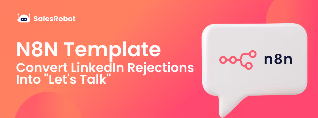 N8N Template: Convert LinkedIn Rejections Into "Let's Talk"