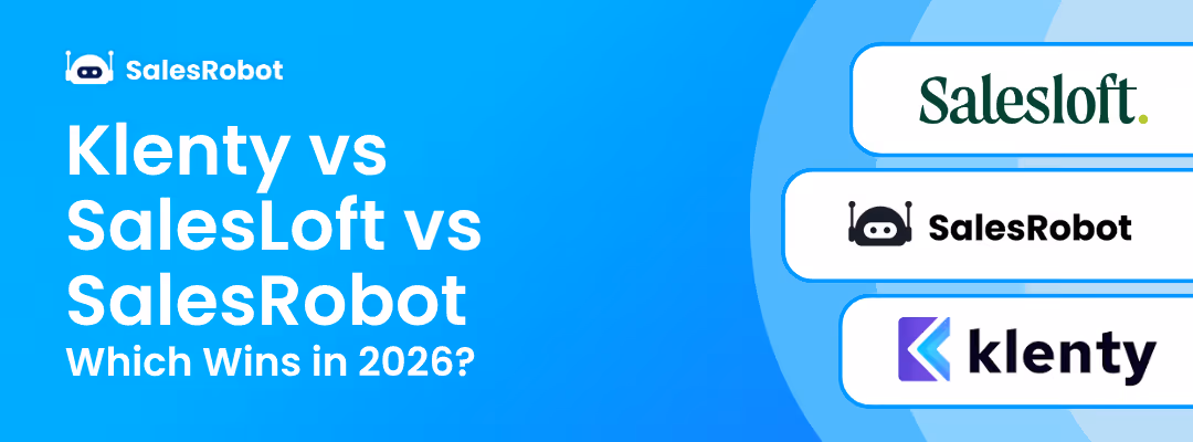 Klenty vs SalesLoft vs SalesRobot: Which Wins in 2026?