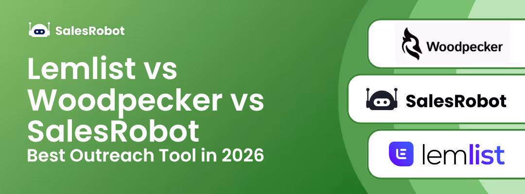 Lemlist vs Woodpecker vs SalesRobot: Best Outreach Tool in 2026