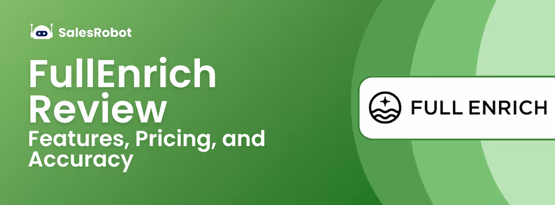 FullEnrich Review: Features, Pricing, and Accuracy