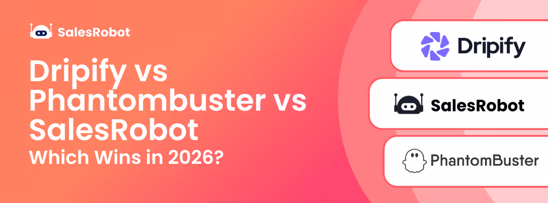 Dripify vs Phantombuster vs SalesRobot: Which Wins in 2026?