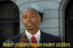 Dave Chappelle says "Modern problems require modern solutions"
