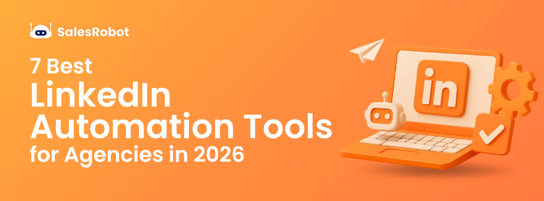7 Best LinkedIn Automation Tools for Agencies (2026)