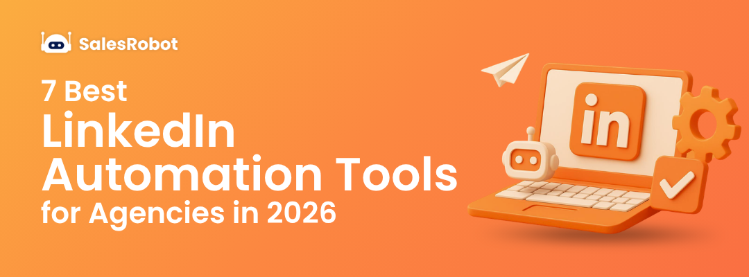 7 Best LinkedIn Automation Tools for Agencies (2026)